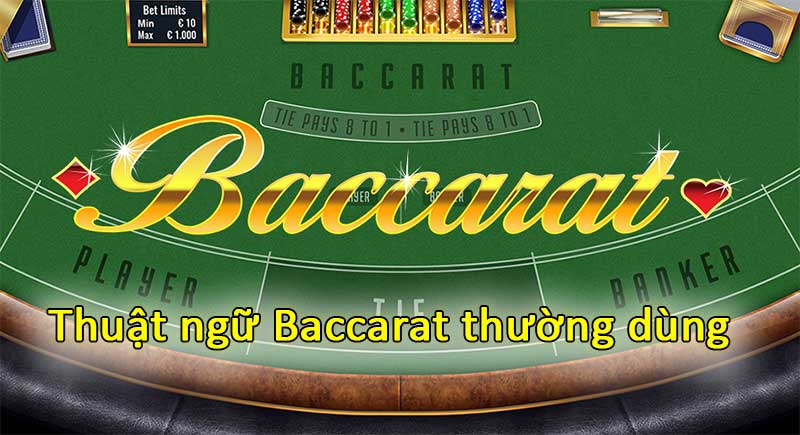 thuật ngữ cơ bản trong game bài Baccarat 