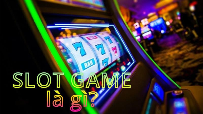 Slot game online là gì